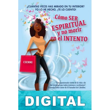 Cómo ser espiritual y no morir en el intento Blanca Holanda