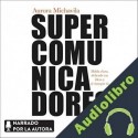 Audiolibro Supercomunicadores Aurora Michavila