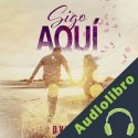 Audiolibro Sigo Aqui Dianna Luna