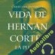 Audiolibro Vida de Hernán Cortés LA PLUMA Christian Duverger