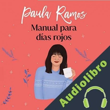 Audiolibro Manual para días rojos Paula Ramos