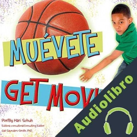 Audiolibro ¡Muévete!/Get Moving! Gail Saunders-Smith