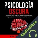 Audiolibro Psicología Oscura Vincent McDaniel