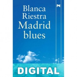 Madrid blues Blanca Riestra