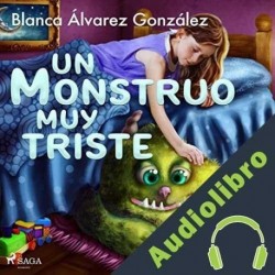 Audiolibro Un monstruo muy triste Blanca Álvarez