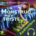 Audiolibro Un monstruo muy triste Blanca Álvarez