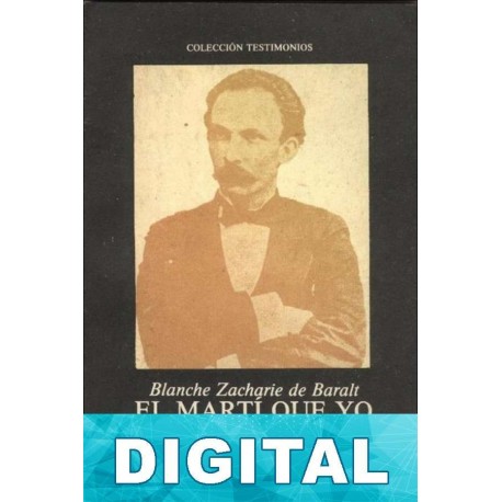 El Martí que yo conocí Blanche Zacharie de Baralt