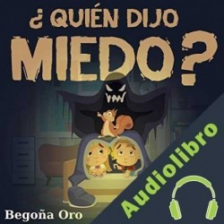 Audiolibro ¿Quién dijo miedo? Begoña Oro