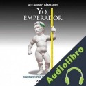 Audiolibro Yo, Emperador Alejandro Lambarry
