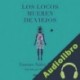 Audiolibro Los locos mueren de viejos Vanessa Núñez Handal
