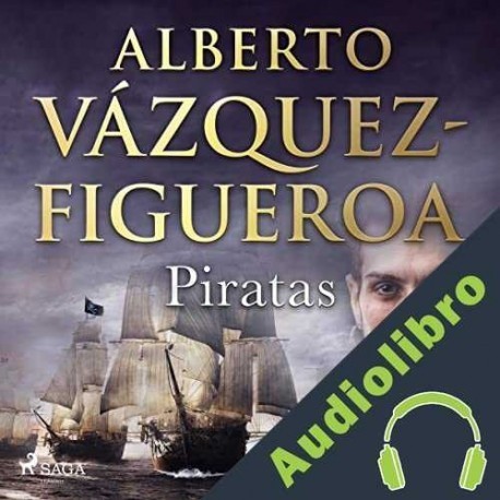 Audiolibro Piratas Alberto Vázquez-Figueroa