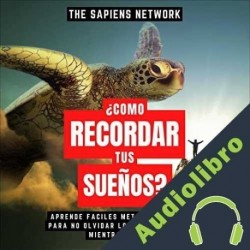 Audiolibro ¿Como Recordar Tus Sueños? The Sapiens Network
