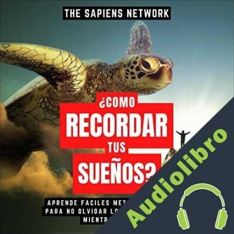 Audiolibro ¿Como Recordar Tus Sueños? The Sapiens Network