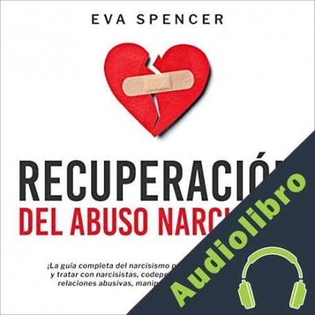 Audiolibro Recuperación Del Abuso Narcisista Eva Spencer