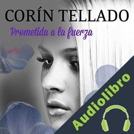 Audiolibro Prometida a la fuerza Corín Tellado