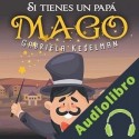 Audiolibro Si tienes un papá mago Gabriela Keselman