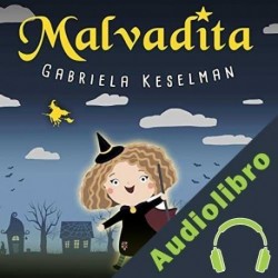 Audiolibro Malvadita Gabriela Keselman