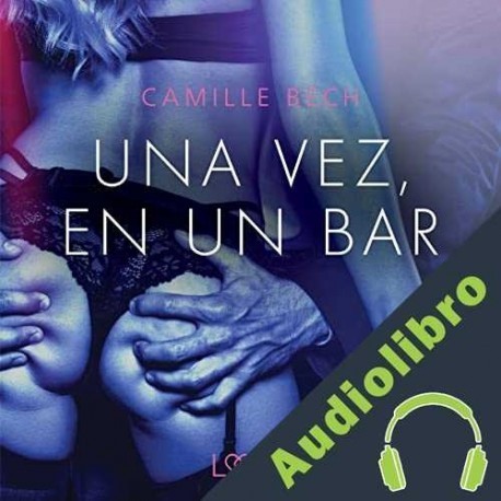 Audiolibro Una vez, en un bar Camille Bech