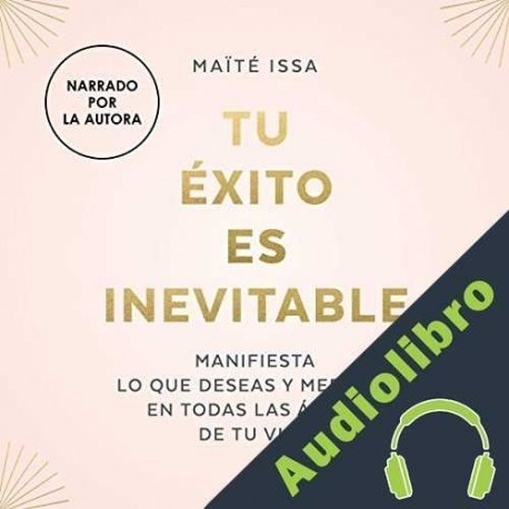 Audiolibro Tu éxito es inevitable Maïté Issa