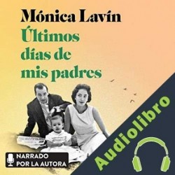 Audiolibro Últimos días de mis padres Mónica Lavín
