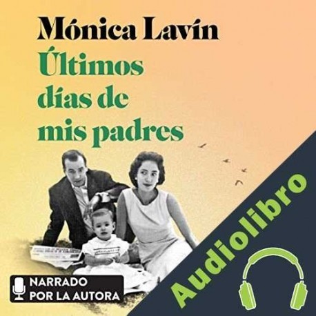 Audiolibro Últimos días de mis padres Mónica Lavín