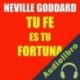 Audiolibro Tu fe es tu fortuna Neville Goddard