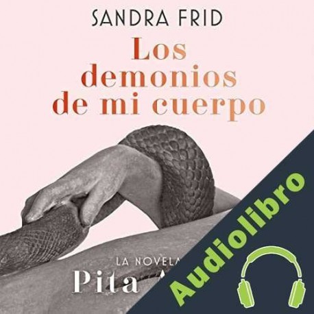 Audiolibro Los demonios de mi cuerpo Sandra Frid