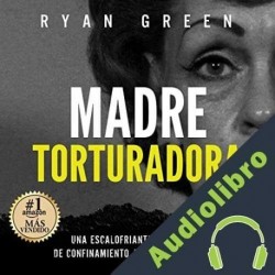 Audiolibro Madre Torturadora Ryan Green