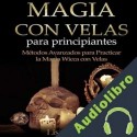 Audiolibro Magia Con Velas Para Principiantes Lisa Martin