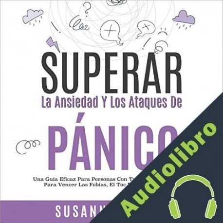 Audiolibro Superar la Ansiedad y los Ataques de Pánico Susanna Valeri