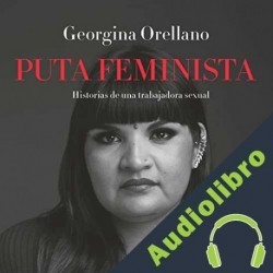 Audiolibro Puta feminista Georgina Orellano