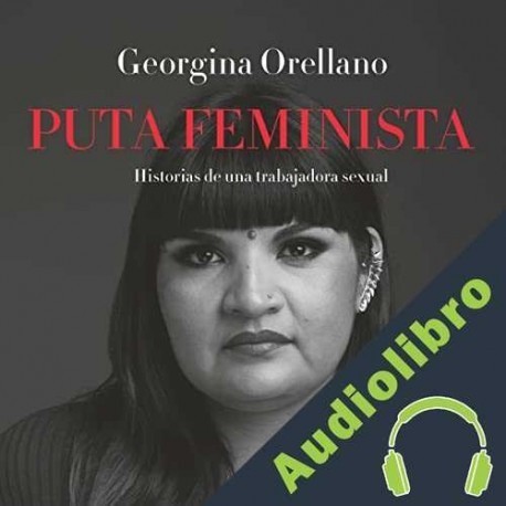 Audiolibro Puta feminista Georgina Orellano