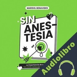 Audiolibro Sin anestesia Marisol Benavides