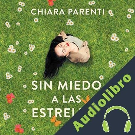 Audiolibro Sin miedo a las estrellas Chiara Parenti