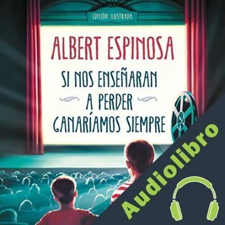 Audiolibro Si nos enseñaran a perder, ganaríamos siempre Albert Espinosa