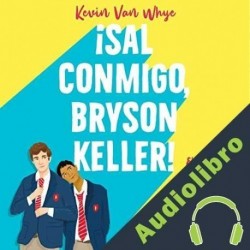Audiolibro ¡Sal conmigo, Bryson Keller! Kevin Van Whye