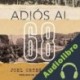 Audiolibro Adiós al 68 Joel Ortega Juárez