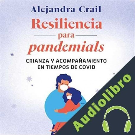 Audiolibro Resiliencia para pandemials Alejandra Crail