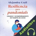 Audiolibro Resiliencia para pandemials Alejandra Crail