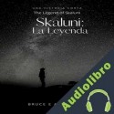 Audiolibro The Legend of Skaluni, Skaluni Bruce E. Arrington