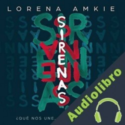 Audiolibro Sirenas Lorena Amkie
