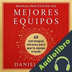 Audiolibro Manual práctico de los mejores equipos Daniel Coyle