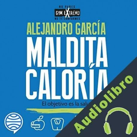 Audiolibro Maldita caloría Alejandro García