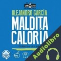 Audiolibro Maldita caloría Alejandro García