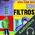 Audiolibro Sin filtros Maria Carme Roca i Costa