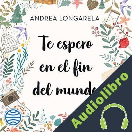 Audiolibro Te espero en el fin del mundo Andrea Longarela