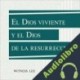 Audiolibro El Dios viviente y el Dios de la resurrección Witness Lee