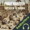 Audiolibro Tríptico de la infamia Pablo Montoya