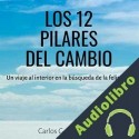 Audiolibro Los 12 Pilares Del Cambio Carlos G. Almonacid