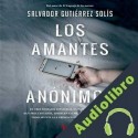 Audiolibro Los amantes anónimos Salvador Gutiérrez Solís
